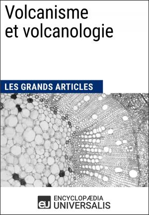 Cover of the book Volcanisme et volcanologie by Encyclopaedia Universalis