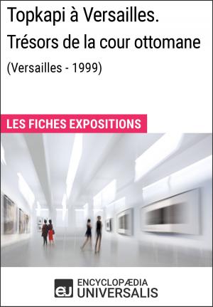 Cover of the book Topkapi à Versailles. Trésors de la cour ottomane (Versailles - 1999) by Karl Marx