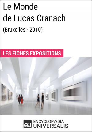 Cover of the book Le Monde de Lucas Cranach (Bruxelles - 2010) by Encyclopaedia Universalis