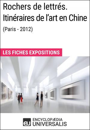 Book cover of Rochers de lettrés. Itinéraires de l'art en Chine (Paris-2012)