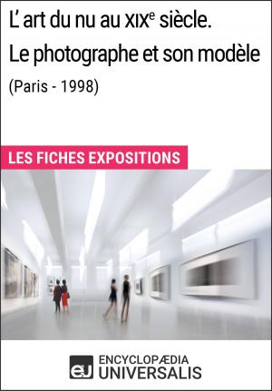 bigCover of the book L'art du nu au XIXe siècle. Le photographe et son modèle (Paris - 1998) by 