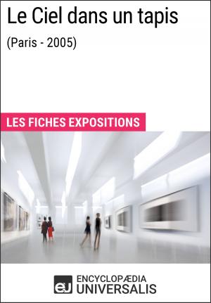 Cover of the book Le Ciel dans un tapis (Paris - 2005) by Encyclopaedia Universalis, Les Grands Articles
