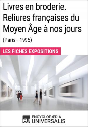 Cover of Livres en broderie. Reliures françaises du Moyen Âge à nos jours (Paris - 1995)