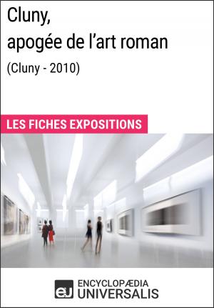 Cover of the book Cluny, apogée de l'art roman (Cluny - 2010) by Encyclopaedia Universalis, Les Grands Articles