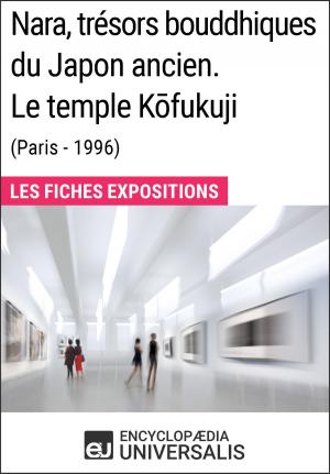 Book cover of Nara, trésors bouddhiques du Japon ancien. Le temple Kōfukuji (Paris - 1996)
