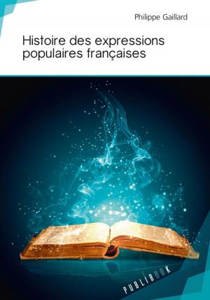 Cover of the book Histoire des expressions populaires françaises by Olivier Lebleu