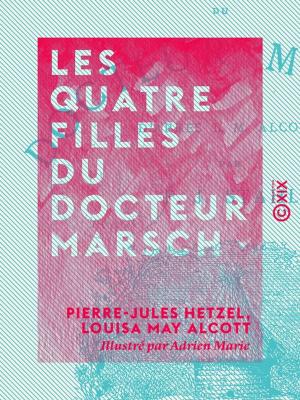 Cover of the book Les Quatre Filles du docteur Marsch by Émile Gaboriau
