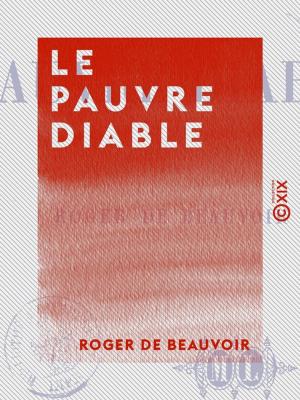 Cover of the book Le Pauvre Diable by Wilfrid de Fonvielle