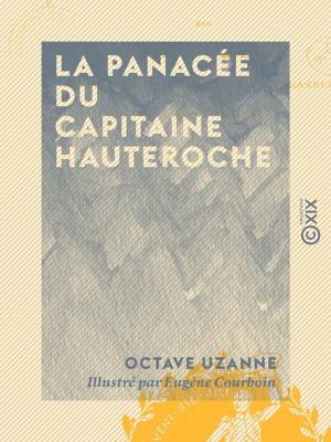 Cover of the book La Panacée du capitaine Hauteroche by Gaston Paris