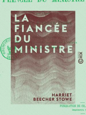 Cover of the book La Fiancée du ministre by Jules Claretie