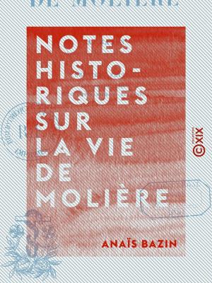 Cover of the book Notes historiques sur la vie de Molière by Étienne Lamy