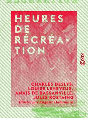 Cover of the book Heures de récréation by Arsène Houssaye