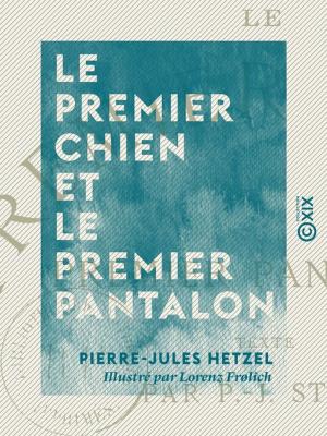 Cover of the book Le Premier Chien et le Premier Pantalon by Gabriel Monod