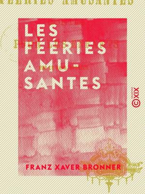 Cover of the book Les Fééries amusantes - Contes pour les enfants by Aurélien Scholl