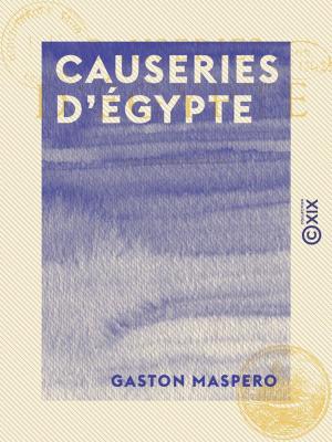 Cover of the book Causeries d'Égypte by Saint-Amand, Polyanthe, Jules Lermina, Benjamin Antier