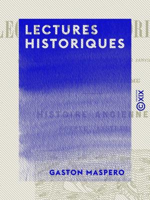 Cover of the book Lectures historiques - Histoire ancienne : Égypte, Assyrie by Henriette de Witt