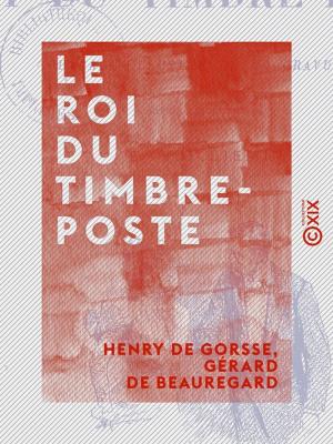 Cover of the book Le Roi du timbre-poste by Alphonse Karr