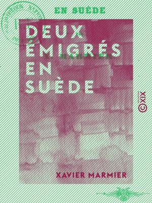 Cover of the book Deux Émigrés en Suède by Jacques Bernard
