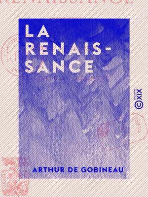 Cover of the book La Renaissance - Savonarole, César Borgia, Jules II, Léon X, Michel-Ange by Renée Vivien