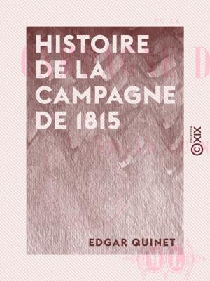 Cover of the book Histoire de la campagne de 1815 by Edward Abramowski