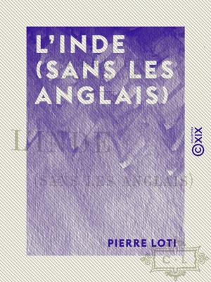 Cover of the book L'Inde (sans les Anglais) by Jules Claretie, Alfred Mézières
