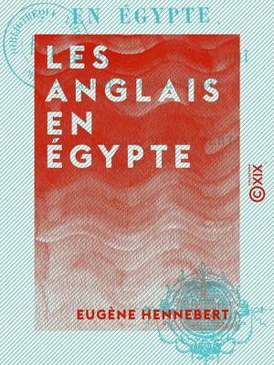 Cover of the book Les Anglais en Égypte - L'Angleterre et le Mâdhî - Arabi et le canal de Suez by Robert Louis Stevenson