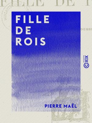 Cover of the book Fille de rois by Joséphine Colomb