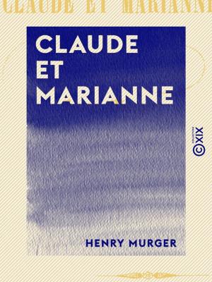 Cover of the book Claude et Marianne by Alfred Delvau