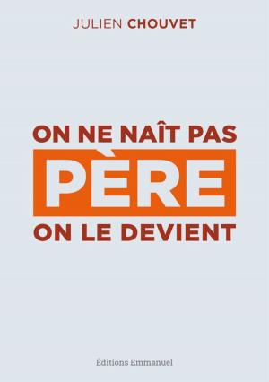 Cover of the book On ne naît pas père, on le devient by Martine Catta