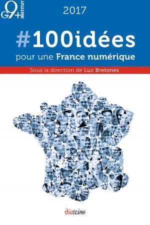 Cover of the book #100idées pour une France numérique by Frédéric Laloux