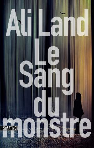Cover of the book Le sang du monstre by Sciantel Crista