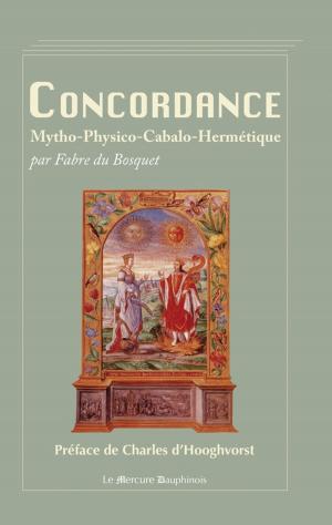 Cover of the book Concordance Mytho-Physico-Cabalo-Hermétique by Behçet KAYA