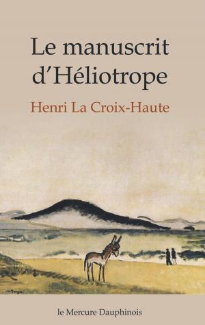 Cover of the book Le manuscrit d'Héliotrope by Marie Delmas