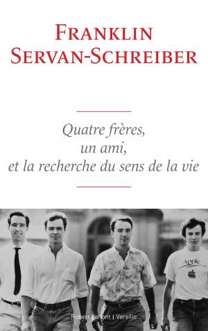 Cover of the book Quatre frères, un ami, et la recherche du sens de la vie by Marc Levy