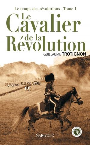 Cover of the book Le Cavalier de la Révolution by Jean-Baptiste Renondin