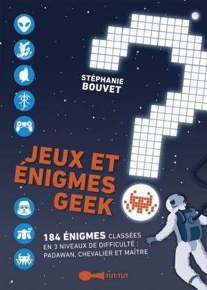 Cover of the book Jeux et énigmes geek by Frédéric Pouhier, Susie Jouffa