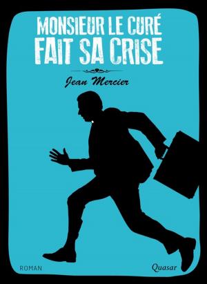 Cover of the book Monsieur le curé fait sa crise by Donna Anastasi