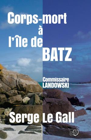 Cover of the book Corps-mort à l'île de Batz by Sophie Moulay