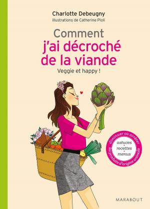 Cover of the book Comment j'ai décroché de la viande by Anne Bacus