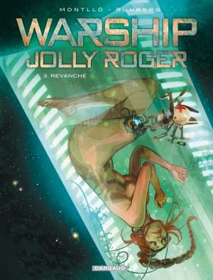 Cover of the book Warship Jolly Roger - Tome 3 - Revanche by Murielle Rousseau