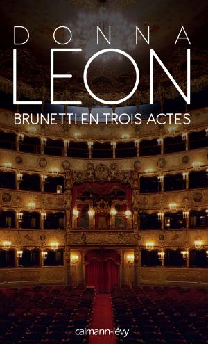 Cover of the book Brunetti en trois actes by Geneviève Senger