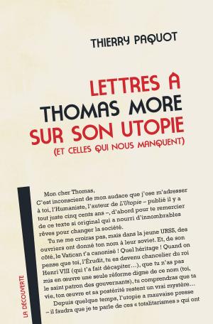 Cover of the book Lettres à Thomas More sur son utopie (et celles qui nous manquent) by Ahmet INSEL
