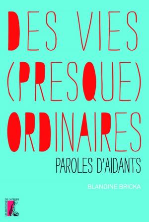 Cover of the book Des vies (presque) ordinaires by Cfdt Fonctions Publiques