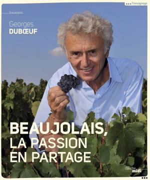 Cover of the book Beaujolais, la passion en partage by Lori Nelson SPIELMAN