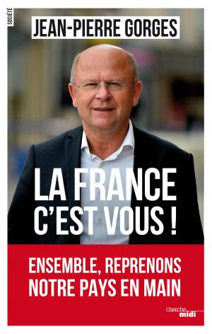Cover of the book La France c'est vous ! by Patrick PELLOUX