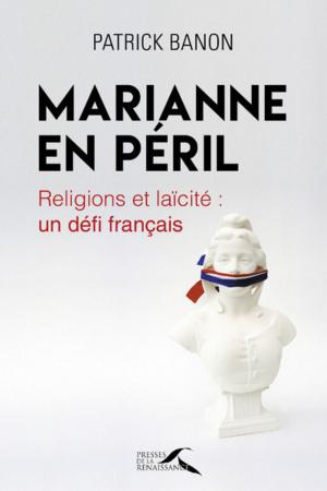 Cover of the book Marianne en péril by Bill CLINTON, Jacques PLOUIN, Philippe DOUSTE-BLAZY