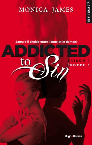 Cover of the book Addicted to sin Saison 1 Episode 1 by Joan Silvetti