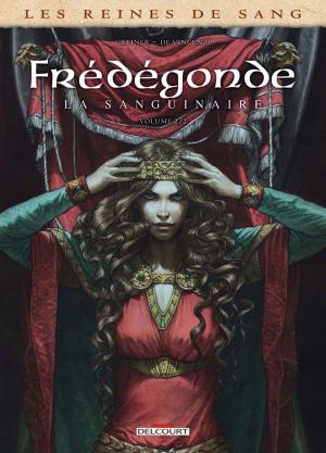 Cover of the book Les Reines de sang - Frédégonde la sanguinaire T02 by Patrick Sobral