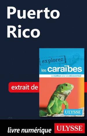 Cover of the book Puerto Rico by Collectif Ulysse, Eve Boissonnault