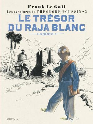 Cover of the book Théodore Poussin - Tome 5 - Le trésor du raja blanc by Franquin